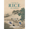 A History of Rice in China - Hardcover