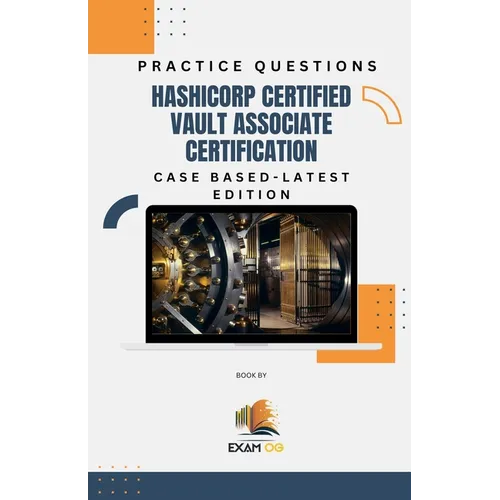 Hashicorp Certified Vault Associate Certification Case Based Practice Questions - Latest Edition 2026 - Paperback