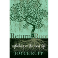 Return to the Root: Reflections on the Inner Life - Paperback