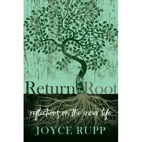 Return to the Root: Reflections on the Inner Life - Paperback
