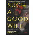 Such a Good Wife: A Thriller - Paperback