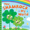 You Shamrock My World - Board Book