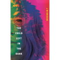 The Child Left In The Dark - Paperback