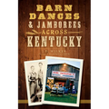 Barn Dances & Jamborees Across Kentucky - Paperback