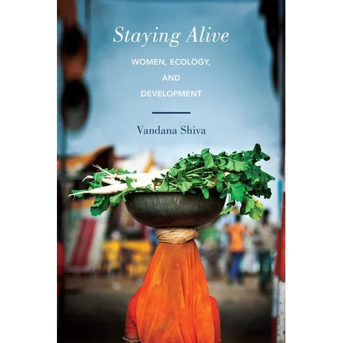 Staying Alive: Women, Ecology, and Development - Paperback