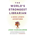 The World's Strongest Librarian: A Book Lover's Adventures - Paperback