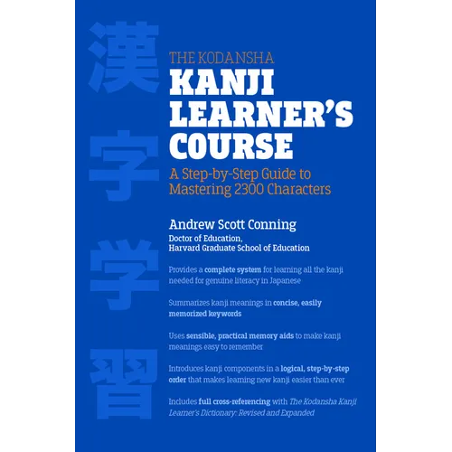 The Kodansha Kanji Learner's Course: A Step-By-Step Guide to Mastering 2300 Characters - Paperback