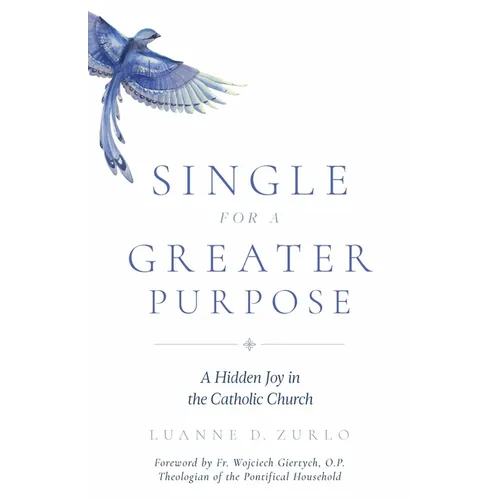 Single for a Greater Purpose: A Hidden Joy in the Catholic Church - Paperback