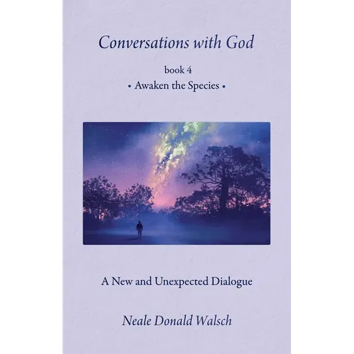Conversations with God, Book 4: Awaken the Species - Hardcover