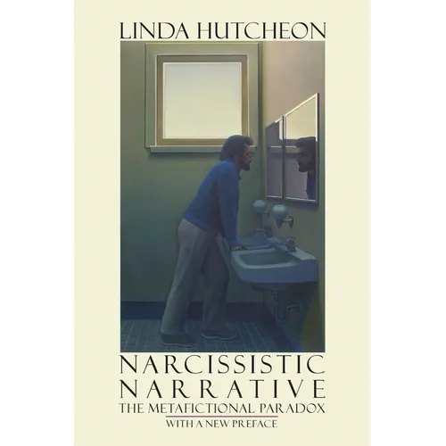 Narcissistic Narrative: The Metafictional Paradox - Paperback