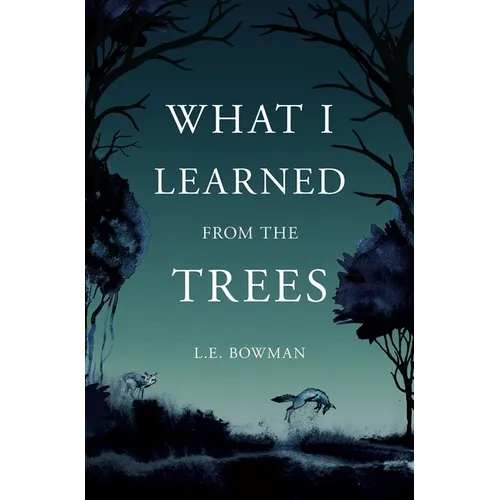 What I Learned from the Trees - Paperback