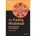 The Trading Mindwheel: Eight Essential Skills for Trading Mastery - Hardcover