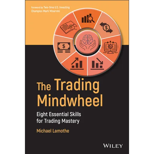 The Trading Mindwheel: Eight Essential Skills for Trading Mastery - Hardcover