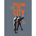 Policing the City: An Ethno-Graphic - Hardcover