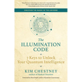The Illumination Code: 7 Keys to Unlock Your Quantum Intelligence - Paperback
