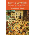 The Things We Do and Why We Do Them - Hardcover