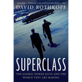 Superclass: The Global Power Elite and the World They Are Making - Paperback