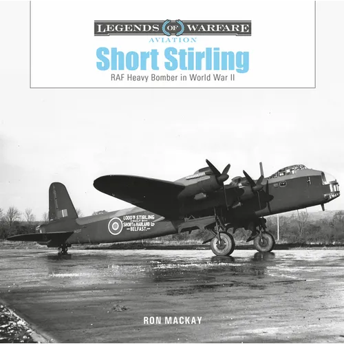 Short Stirling: RAF Heavy Bomber in World War II - Hardcover