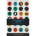 Accessible by Design: A Comprehensive Guide to UX Accessibility for Designers - Paperback