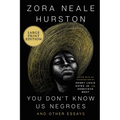 You Don't Know Us Negroes and Other Essays - Paperback