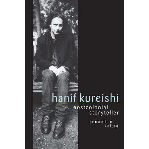 Hanif Kureishi: Postcolonial Storyteller - Paperback