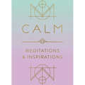 Calm: Meditations and Inspirations - Hardcover