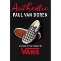 Authentic: A Memoir by the Founder of Vans - Hardcover