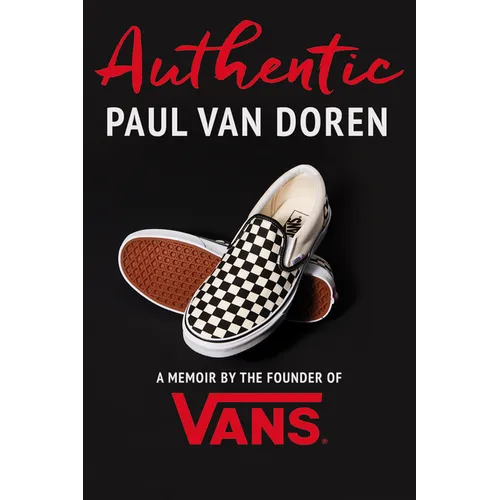Authentic: A Memoir by the Founder of Vans - Hardcover