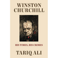 Winston Churchill: His Times, His Crimes - Hardcover