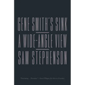 Gene Smith's Sink: A Wide-Angle View - Paperback