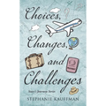 Choices, Changes, and Challenges - Hardcover