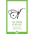 The Spring of My Life: And Selected Haiku - Paperback