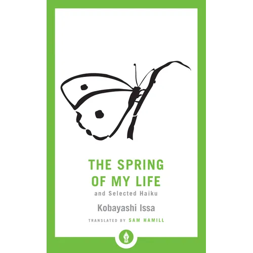 The Spring of My Life: And Selected Haiku - Paperback