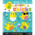 Never Touch the Grumpy Chicks - Board Book