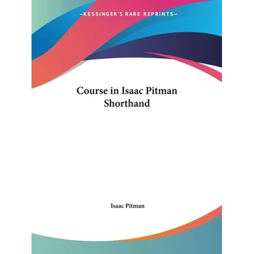 Course in Isaac Pitman Shorthand - Paperback