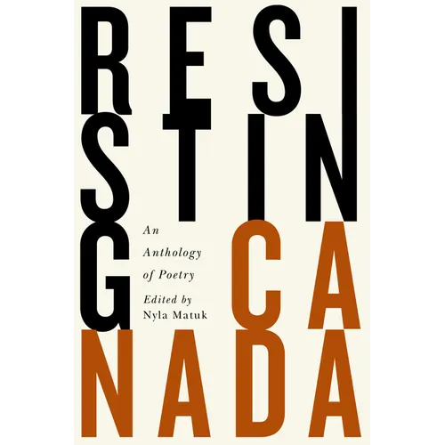 Resisting Canada: An Anthology of New Poetry - Paperback