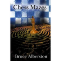 Chess Mazes: A New Kind of Chess Puzzle for Everyone - Paperback