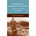 Henry James' Narrative Technique: Consciousness, Perception, and Cognition - Hardcover